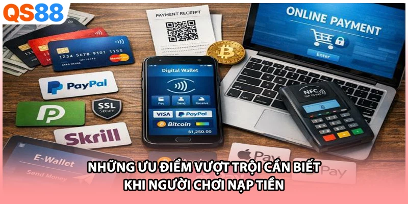 Những ưu điểm vượt trội cần biết khi người chơi nạp tiền
